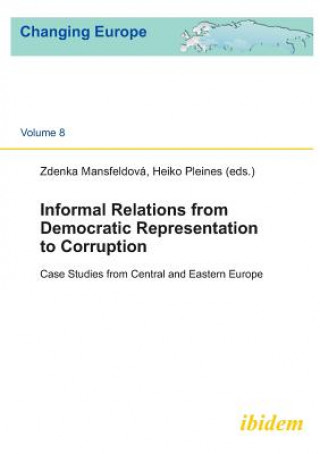 Livre Informal Relations from Democratic Representatio - Case studies from Central and Eastern Europe Zdenka Mansfeldová