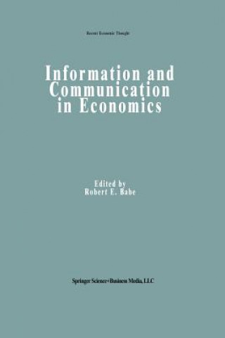 Книга Information and Communication in Economics Robert E. Babe