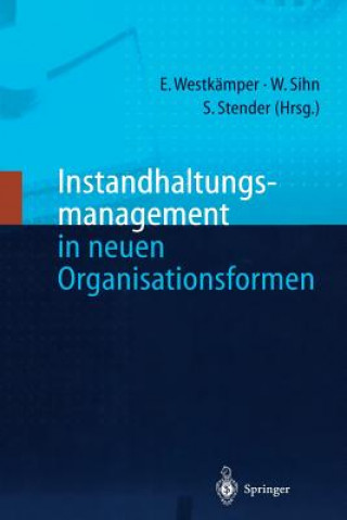 Kniha Instandhaltungsmanagement in Neuen Organisationsformen Wilfried Sihn