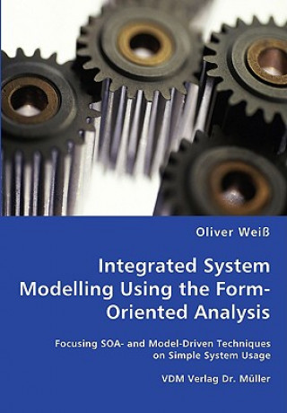 Kniha Integrated System Modelling Using the Form-Oriented Analysis Oliver Weiss