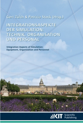 Carte Integrationsaspekte der Simulation: Technik, Organisation und Personal : Karlsruhe, 7. und 8. Oktober 2010; [14. Fachtagung der Arbeitsgemeinschaft Si Gert Zülch