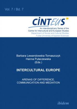Knjiga Intercultural Europe - Arenas of Difference, Communication, and Mediation Barbara Lewandowska-Tomaszczyk