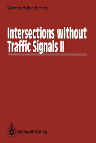 Könyv Intersections without Traffic Signals II Werner Brilon