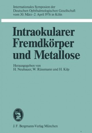 Könyv Intraokularer Fremdkörper und Metallose H. Kilp