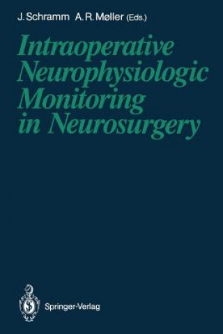 Kniha Intraoperative Neurophysiologic Monitoring in Neurosurgery Aage R. M?ller