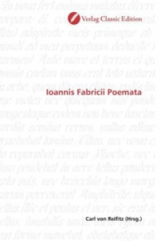 Carte Ioannis Fabricii Poemata Carl von Reifitz