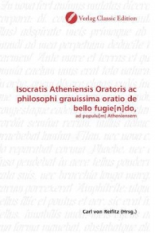 Kniha Isocratis Atheniensis Oratoris ac philosophi grauissima oratio de bello fugie[n]do, Carl von Reifitz