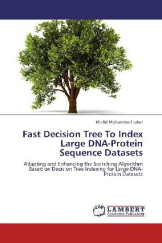 Carte Fast Decision Tree To Index Large DNA-Protein Sequence Datasets Khalid Mohammad Jaber