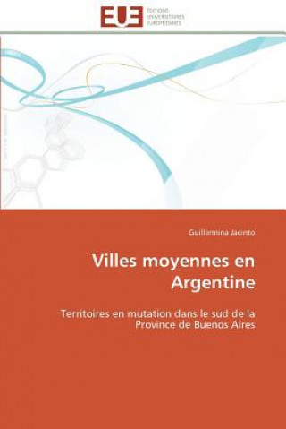 Carte Villes Moyennes En Argentine Guillermina Jacinto