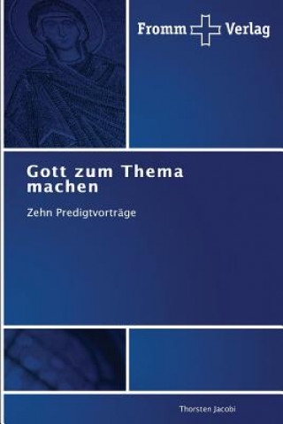 Knjiga Gott zum Thema machen Thorsten Jacobi