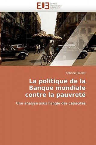 Buch Politique de La Banque Mondiale Contre La Pauvrete Fabrice Jacolet