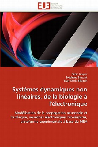 Knjiga Syst mes Dynamiques Non Lin aires, de la Biologie   l'' lectronique Sabir Jacquir