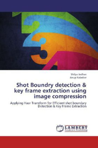 Książka Shot Boundry detection & key frame extraction using image compression Shilpa Jadhav