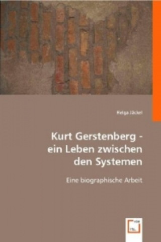 Książka Kurt Gerstenberg - ein Leben zwischen den Systemen Helga Jäckel