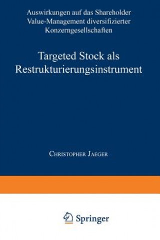 Kniha Targeted Stock als Restrukturierungsinstrument Christopher Jaeger