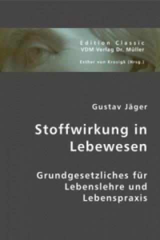 Könyv Stoffwirkung in Lebewesen Gustav Jaeger