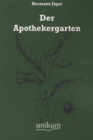 Kniha Der Apothekergarten Hermann Jäger