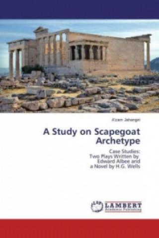 Kniha A Study on Scapegoat Archetype A'zam Jahangiri