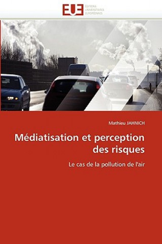 Könyv M diatisation Et Perception Des Risques Mathieu Jahnich