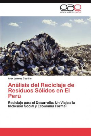 Книга Analisis del Reciclaje de Residuos Solidos en El Peru Alex Jaimes Castillo