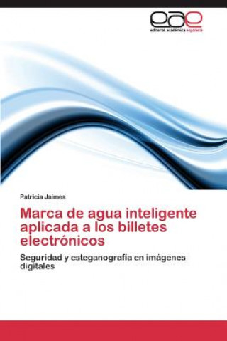 Knjiga Marca de agua inteligente aplicada a los billetes electronicos Patricia Jaimes