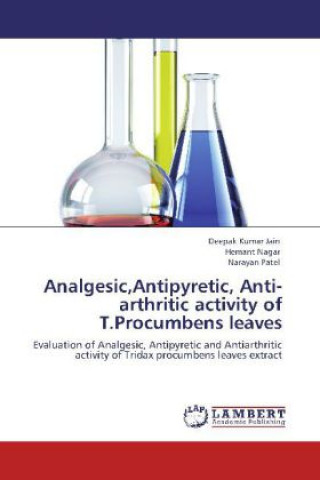 Carte Analgesic,Antipyretic, Anti-arthritic activity of T.Procumbens leaves Deepak Kumar Jain