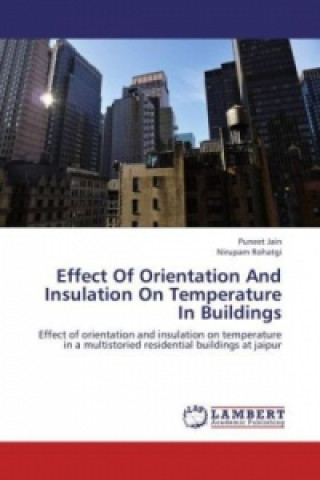 Book Effect Of Orientation And Insulation On Temperature In Buildings Puneet Jain