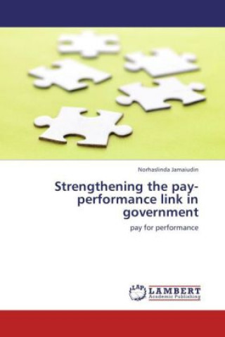 Libro Strengthening the pay-performance link in government Norhaslinda Jamaiudin