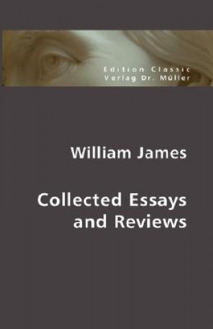 Könyv Collected Essays and Reviews William James