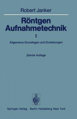 Kniha Rontgen-Aufnahmetechnik R. Janker