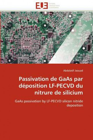 Kniha Passivation de GAAS Par D position Lf-Pecvd Du Nitrure de Silicium Abdelatif Jaouad