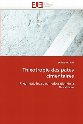 Kniha Thixotropie Des P tes Cimentaires Sébastien Jarny