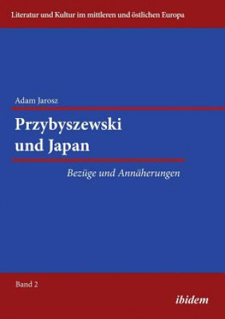 Könyv Przybyszewski und Japan. Bez ge und Ann herungen Adam Jarosz