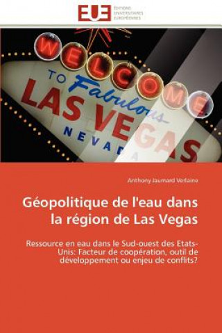 Kniha G opolitique de l'Eau Dans La R gion de Las Vegas Anthony Jaumard Verlaine