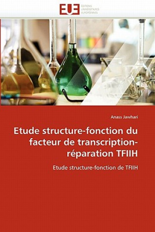 Carte Etude Structure-Fonction Du Facteur de Transcription-R paration Tfiih Anass Jawhari
