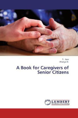 Carte A Book for Caregivers of Senior Citizens S. Jaya