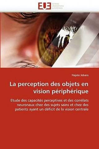 Книга La Perception Des Objets En Vision P riph rique Najate Jebara