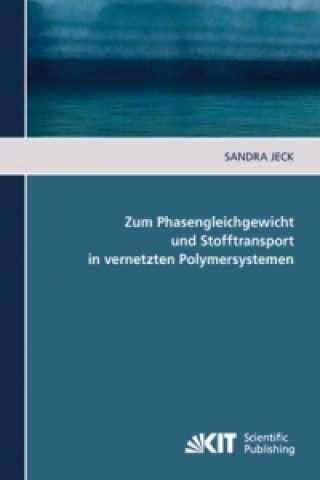 Carte Zum Phasengleichgewicht und Stofftransport in vernetzten Polymersystemen Sandra Jeck