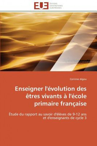 Книга Enseigner l'evolution des etres vivants a l'ecole primaire francaise Corinne Jégou