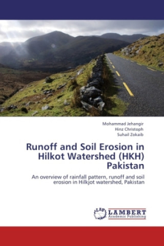 Könyv Runoff and Soil Erosion in Hilkot Watershed (HKH) Pakistan Mohammad Jehangir