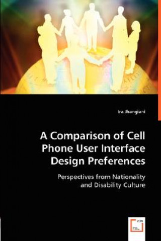 Książka Comparison of Cell Phone User Interface Design Preferences Ira Jhangiani