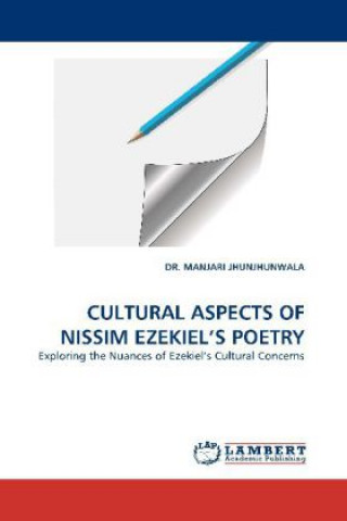 Kniha CULTURAL ASPECTS OF NISSIM EZEKIEL'S POETRY Manjari Jhunjhunwala