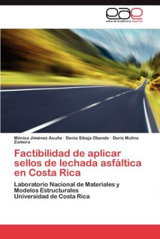 Buch Factibilidad de Aplicar Sellos de Lechada Asfaltica En Costa Rica Denia Sibaja Obando