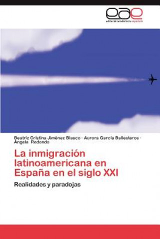 Könyv inmigracion latinoamericana en Espana en el siglo XXI Beatriz Cristina Jiménez Blasco