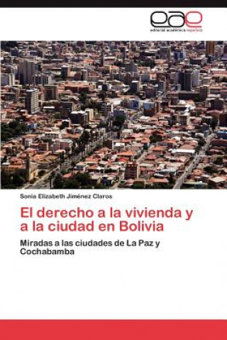 Könyv derecho a la vivienda y a la ciudad en Bolivia Sonia Elizabeth Jiménez Claros