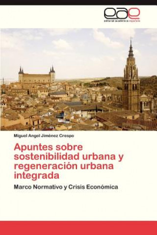 Carte Apuntes sobre sostenibilidad urbana y regeneracion urbana integrada Miguel Angel Jiménez Crespo