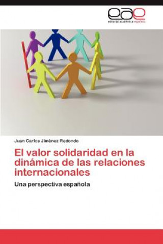 Könyv valor solidaridad en la dinamica de las relaciones internacionales Jimenez Redondo Juan Carlos