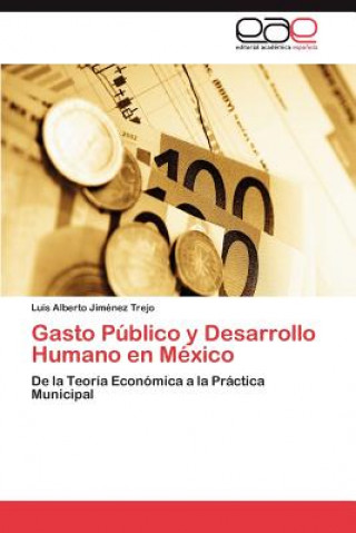 Книга Gasto Publico y Desarrollo Humano En Mexico Luis Alberto Jiménez Trejo