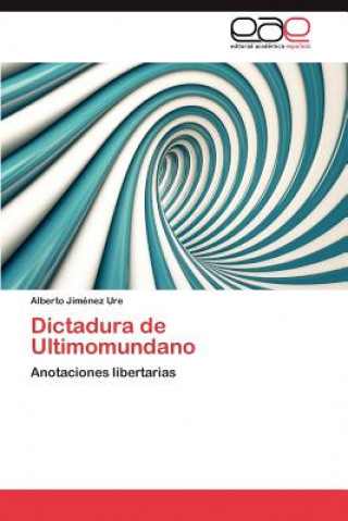 Book Dictadura de Ultimomundano Alberto Jiménez Ure