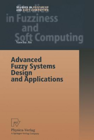 Kniha Advanced Fuzzy Systems Design and Applications Yaochu Jin